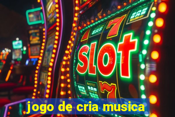 jogo de cria musica